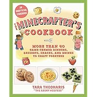 The Minecrafter's Cookbook: More Than 40 Game-Themed Dinners, Desserts, Snacks, and Drinks to Craft Together