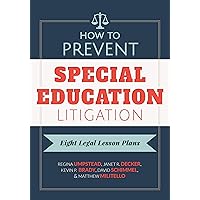 How to Prevent Special Education Litigation: Eight Legal Lesson Plans How to Prevent Special Education Litigation: Eight Legal Lesson Plans Paperback Kindle