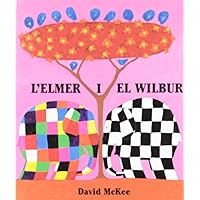 L'Elmer. Un conte - L'Elmer i en Wilbur L'Elmer. Un conte - L'Elmer i en Wilbur Hardcover