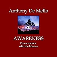 Awareness: Conversations with the Masters Awareness: Conversations with the Masters Audible Audiobook Paperback Kindle Hardcover