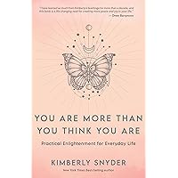 You Are More Than You Think You Are: Practical Enlightenment for Everyday Life You Are More Than You Think You Are: Practical Enlightenment for Everyday Life Paperback Audible Audiobook Kindle Hardcover