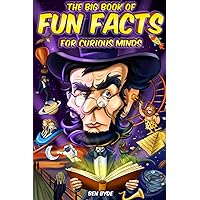 The Big Book of Fun Facts for Curious Minds: 1444 Weird Facts About Science, History, Pop Culture & Just About Anything Else You Can Think Of! | Crazy But True Trivia