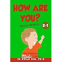 How are you? Musical Dialogues (English for Children Picture Book Book 9) How are you? Musical Dialogues (English for Children Picture Book Book 9) Kindle Paperback