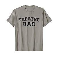 Mens Theatre Dad Father's Day Thespian Dad Broadway Dad T-Shirt