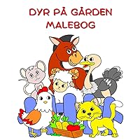 Dyr på Gården Malebog: Store illustrationer, sjove dyr at farvelægge til børn i alderen 2+ (Danish Edition)