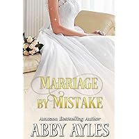 Marriage by Mistake: A Clean & Sweet Regency Historical Romance Novel (Marriages by Mistake Book 4) Marriage by Mistake: A Clean & Sweet Regency Historical Romance Novel (Marriages by Mistake Book 4) Kindle Hardcover Paperback