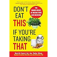 Don't Eat This If You're Taking That: The Hidden Risks of Mixing Food and Medicine Don't Eat This If You're Taking That: The Hidden Risks of Mixing Food and Medicine Hardcover Kindle Paperback