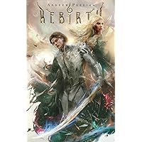 Rebirth (The Rebirth Saga Book 1) Rebirth (The Rebirth Saga Book 1) Kindle Hardcover Paperback