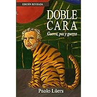 Doble Cara: Guerra, paz y guerra (Spanish Edition) Doble Cara: Guerra, paz y guerra (Spanish Edition) Kindle Paperback Hardcover