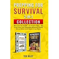 Prepping for Survival 2-In-1 Collection: When Crisis Hits Suburbia + The Prepper’s Pantry – Bug in and Protect Your Family While Maintaining a Healthy Diet and Strong Immune System in Any Disaster Prepping for Survival 2-In-1 Collection: When Crisis Hits Suburbia + The Prepper’s Pantry – Bug in and Protect Your Family While Maintaining a Healthy Diet and Strong Immune System in Any Disaster Paperback Kindle Audible Audiobook Hardcover