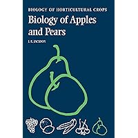 The Biology of Apples and Pears (The Biology of Horticultural Crops) The Biology of Apples and Pears (The Biology of Horticultural Crops) Hardcover Paperback