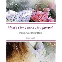 Mom’s One Line a Day Journal: A THREE-YEAR MEMORY BOOK