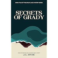 Secrets of Grady (Grady Lake Mystery Series Book 2) Secrets of Grady (Grady Lake Mystery Series Book 2) Kindle Paperback Audible Audiobook