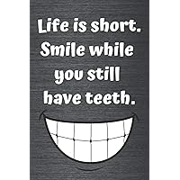 Life is short. Smile while you still have teeth.: Encouraging Grid Lined Get Well Soon Gag Gift Notebook for Family, Friends and Work Colleagues.