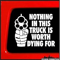 | Nothing in This Truck is Worth Dying for | Bumper Sticker Vinyl Decal for Car, Truck, Window, Laptop | 3.7