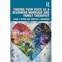 Finding Your Voice as a Beginning Marriage and Family Therapist Finding Your Voice as a Beginning Marriage and Family Therapist Paperback Kindle Hardcover