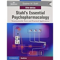 Stahl's Essential Psychopharmacology: Neuroscientific Basis and Practical Applications Stahl's Essential Psychopharmacology: Neuroscientific Basis and Practical Applications Paperback Kindle Hardcover