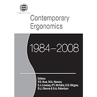 Contemporary Ergonomics 1984-2008: Selected papers and an overview of the Ergonomics Society Annual Conference Contemporary Ergonomics 1984-2008: Selected papers and an overview of the Ergonomics Society Annual Conference Kindle Hardcover Paperback