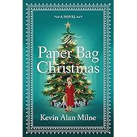 The Paper Bag Christmas: A Novel The Paper Bag Christmas: A Novel Hardcover Kindle Audible Audiobook Paperback Audio CD