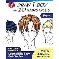 Draw 1 Boy with 20 Hairstyles: Learn How to Draw Hair for Anime Characters and People (Draw 1 in 20)