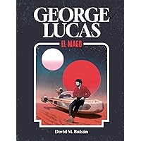 George Lucas. El mago (Guías ilustradas) (Spanish Edition) George Lucas. El mago (Guías ilustradas) (Spanish Edition) Kindle Hardcover