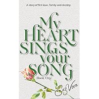 My Heart Sings Your Song - A Story of First Love, Family and Destiny (University Reena & Nikesh Book 1) My Heart Sings Your Song - A Story of First Love, Family and Destiny (University Reena & Nikesh Book 1) Kindle Paperback