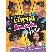 Cocoa Girl Awesome Hair: Your step-by-step guide to styling textured hair Cocoa Girl Awesome Hair: Your step-by-step guide to styling textured hair Hardcover Kindle