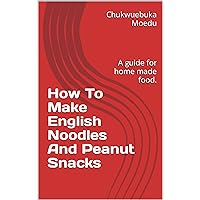 HOW TO MAKE ENGLISH NOODLES AND PEANUT: Step by step to making pastry