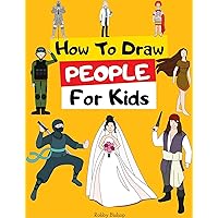 How To Draw People: Easy Step-by-Step Drawing Tutorial for Kids, Teens, and Beginners. How to Learn to Draw People How To Draw People: Easy Step-by-Step Drawing Tutorial for Kids, Teens, and Beginners. How to Learn to Draw People Kindle Hardcover Paperback