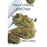 NANA's Herbs & Teas NANA's Herbs & Teas Paperback Kindle