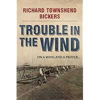 TROUBLE IN THE WIND an explosive action packed military aviation thriller adventure novel (Military Aviation Thrillers) TROUBLE IN THE WIND an explosive action packed military aviation thriller adventure novel (Military Aviation Thrillers) Kindle