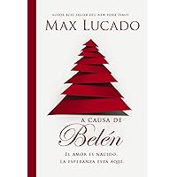 A causa de Belén: El amor es nacido. La esperanza está aquí. (Spanish Edition) A causa de Belén: El amor es nacido. La esperanza está aquí. (Spanish Edition) Kindle Paperback