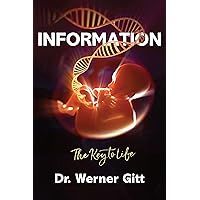 Information: The Key to Life Information: The Key to Life Paperback Kindle