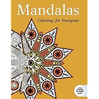 Mandalas: Coloring for Everyone (Creative Stress Relieving Adult Coloring Book Series) Mandalas: Coloring for Everyone (Creative Stress Relieving Adult Coloring Book Series) Paperback