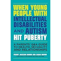When Young People with Intellectual Disabilities and Autism Hit Puberty When Young People with Intellectual Disabilities and Autism Hit Puberty Paperback eTextbook