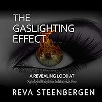 The Gaslighting Effect: A Revealing Look at Psychological Manipulation and Narcissistic Abuse The Gaslighting Effect: A Revealing Look at Psychological Manipulation and Narcissistic Abuse Audible Audiobook Paperback