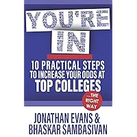 You’re In: 10 Practical Steps to Increase Your Odds at Top Colleges...the Right Way You’re In: 10 Practical Steps to Increase Your Odds at Top Colleges...the Right Way Paperback Kindle
