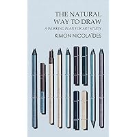 The Natural Way to Draw: A Working Plan for Art Study