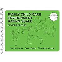 Family Child Care Environment Rating Scale (FCCERS-R): Revised Edition Family Child Care Environment Rating Scale (FCCERS-R): Revised Edition Spiral-bound