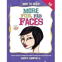 How to Draw MORE Fun, Fab Faces: A comprehensive, step-by-step guide to drawing and coloring the female face in profile and 3/4 view. How to Draw MORE Fun, Fab Faces: A comprehensive, step-by-step guide to drawing and coloring the female face in profile and 3/4 view. Paperback Kindle