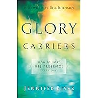 Glory Carriers: How to Host His Presence Every Day Glory Carriers: How to Host His Presence Every Day Paperback Kindle Audible Audiobook Audio CD