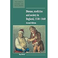 Disease, Medicine and Society in England, 1550–1860 (New Studies in Economic and Social History, Series Number 3) Disease, Medicine and Society in England, 1550–1860 (New Studies in Economic and Social History, Series Number 3) Paperback