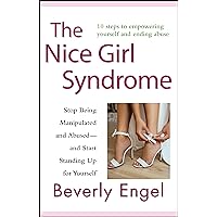 The Nice Girl Syndrome: Stop Being Manipulated and Abused -- and Start Standing Up for Yourself The Nice Girl Syndrome: Stop Being Manipulated and Abused -- and Start Standing Up for Yourself Paperback Kindle Audible Audiobook Hardcover Audio CD Digital