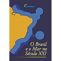 BRASIL E O MAR NO SÉCULO XXI (Portuguese Edition) BRASIL E O MAR NO SÉCULO XXI (Portuguese Edition) Kindle