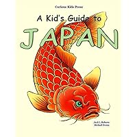 A Kid's Guide to Japan A Kid's Guide to Japan Paperback Kindle
