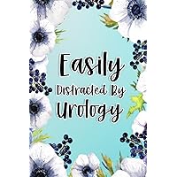 Easily Distracted By Urology: Urology Gifts For Birthday, Christmas..., Urology Appreciation Gifts, Lined Notebook Journal