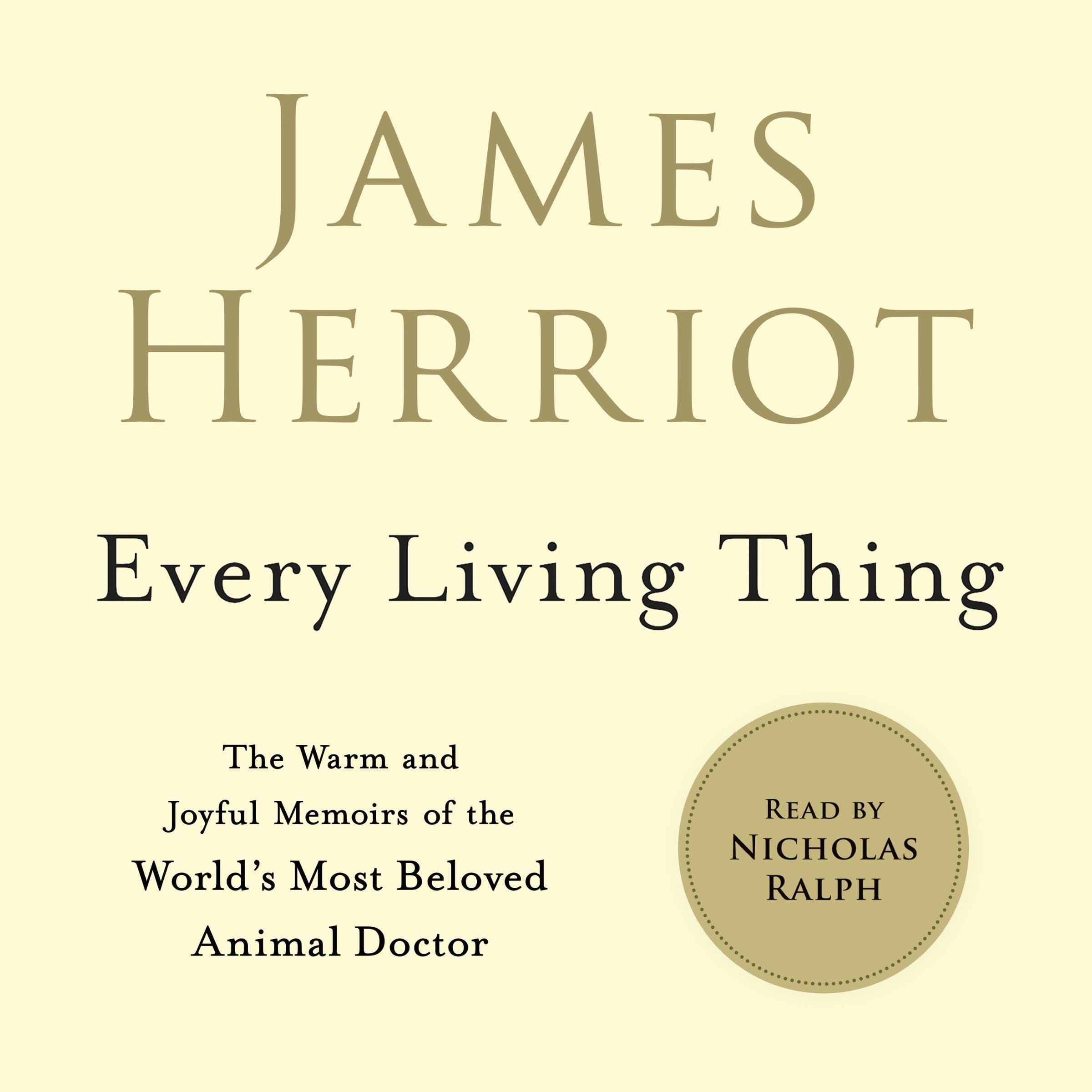 Every Living Thing: The Warm and Joyful Memoirs of the World's Most Beloved Animal Doctor (All Creatures Great and Small)