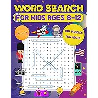 Word Search for Kids Ages 8-12 - 100 Word Find Puzzles with Fun Facts in Educational Themes for Kids Featuring Space, Animals, Sports, Geography and Many More! Word Search for Kids Ages 8-12 - 100 Word Find Puzzles with Fun Facts in Educational Themes for Kids Featuring Space, Animals, Sports, Geography and Many More! Paperback