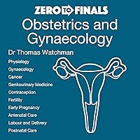 Zero to Finals Obstetrics and Gynaecology Zero to Finals Obstetrics and Gynaecology Audible Audiobook Kindle Paperback