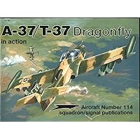 A-37/T-37 Dragonfly in Action - Aircraft No. 114 A-37/T-37 Dragonfly in Action - Aircraft No. 114 Paperback
